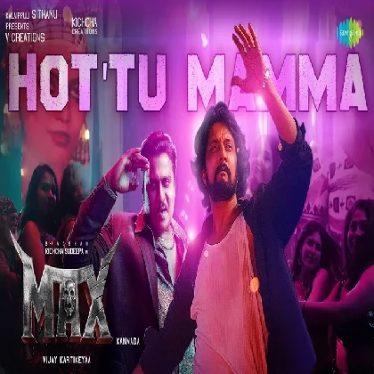 Hot'tu Mamma (Max Kannada) Nakash Aziz, Aishwarya Rangarajan