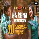 Na Re Na (Bojhena Shey Bojhena) Arijit Singh-(WebMusic.Co.In)