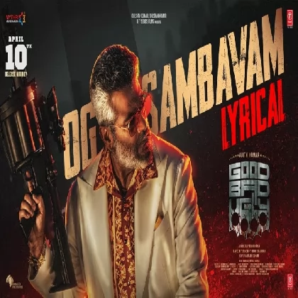 OG Sambavam (Good Bad Ugly) GV Prakash Kumar, Adhik Ravichandran OG Sambavam (Good Bad Ugly) GV Prakash Kumar, Adhik Ravichandran
