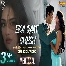 Eka Raat Shesh (Sentimentaal) Raj Barman-(WebMusic.Co.In)