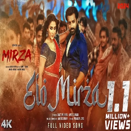 Elo Mirza (Title Track) (Mirza) Amit Mishra, Aneek Dhar