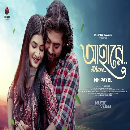 Ahare Song - MH Payel Ahare Song - MH Payel