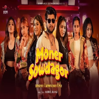 Moner Sowdagor - Shovon Roy, Moumita Barua, Badhon Sarker Puja Moner Sowdagor - Shovon Roy, Moumita Barua, Badhon Sarker Puja