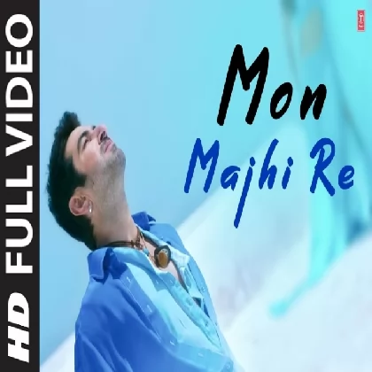 Mon Majhi Re (Boss) Arijit Singh Mon Majhi Re (Boss) Arijit Singh