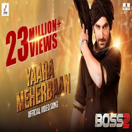 Yaara Meherbaan (Boss 2) Jonita Gandhi, Nakash Aziz Yaara Meherbaan (Boss 2) Jonita Gandhi, Nakash Aziz