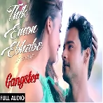 Thik Emon Ebhabe (Gangster) Arijit Singh