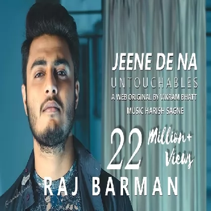 Jeene De Na (Untouchables) Raj Barman Jeene De Na (Untouchables) Raj Barman