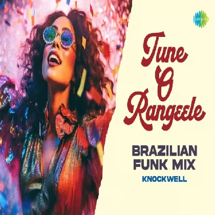 Tune O Rangeele (Brazilian Funk Mix) Knockwell-(WebMusic.Co.In) Tune O Rangeele (Brazilian Funk Mix) Knockwell-(WebMusic.Co.In)