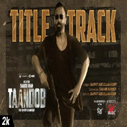 Taandob (Title Track) Shifat Abdullah Abir Taandob (Title Track) Shifat Abdullah Abir
