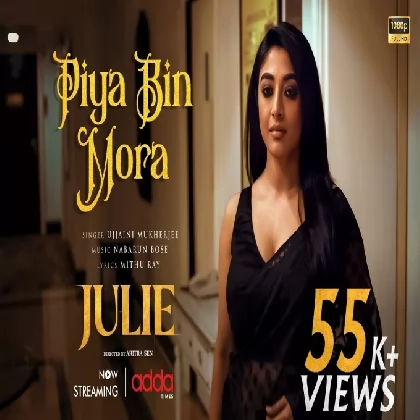 Piya Bin Mora (Julie) Ujjaini Mukherjee Piya Bin Mora (Julie) Ujjaini Mukherjee