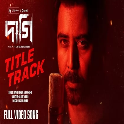 Daagi (Title Track) Afran Nisho, Arafat Mohsin Daagi (Title Track) Afran Nisho, Arafat Mohsin