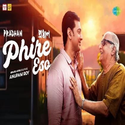 Phire Esho (Pradhan) Anupam Roy