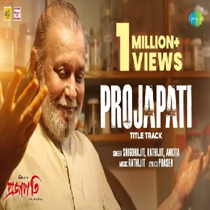Projapati (Title Track) Ankita Bhattacharya, Snigdhajit