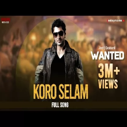 Koro Selam (Wanted) Kunal Ganjawala, Rajesh Roy, Kalpana