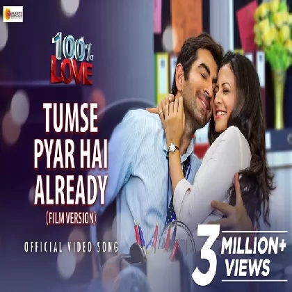 Tumse Pyar Hai Already (100 Perchnt Love) Samidh Mukerjee, Anweshaa